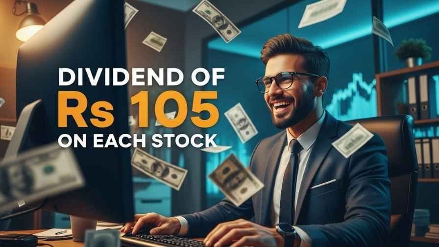 Get 105Rs Per Share Dividend Next Week
